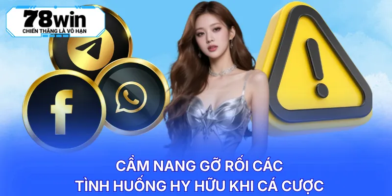 Cẩm nang gỡ rối các tình huống hy hữu khi cá cược 